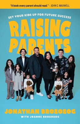 Raising Parents: Set Your Kids Up for Future Success by Jonathan Brozozog book cover