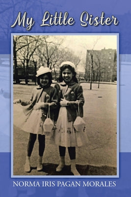 My Little Sister by Norma Iris Pagan Morales book cover