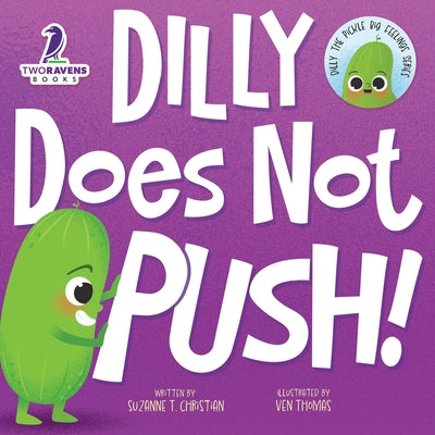 Dilly Does Not Push!: A Read-Aloud Toddler Guide About Pushing (Ages 2-4) by Suzanne T. Christian book cover
