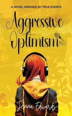 Aggressive Optimism: A Novel Inspired By True Events by Jenna Edwards book cover