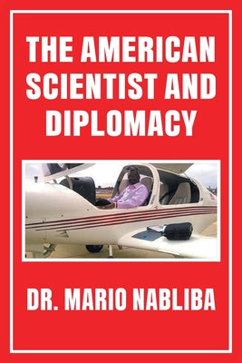 The American Scientist and Diplomacy by Mario Nabliba book cover