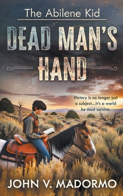 The Abilene Kid: Dead Man's Hand by John V. Madormo book cover