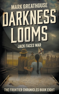 Darkness Looms: Jack Faces War by Mark Greathouse book cover