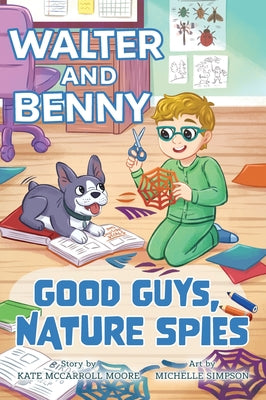 Walter and Benny: Good Guys, Nature Spies by Kate McCarroll Moore book cover