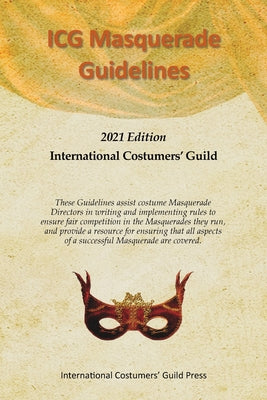 ICG Masquerade Guidelines by International Costumers' Guild book cover