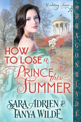 How to Lose a Prince This Summer: A Regency Historical Romance