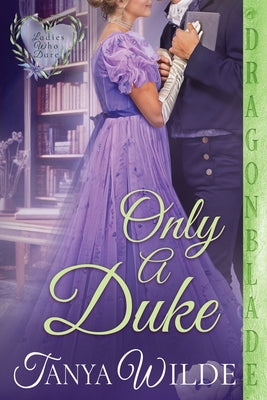 Only a Duke: A Regency Historical Romance