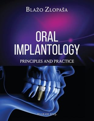 Oral Implantology: Principles and Practice by Blazo Zlopasa book cover
