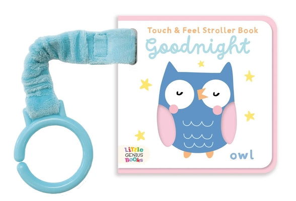 Touch & Feel Stroller Book - Goodnight by Little Genius Books book cover