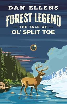 Forest Legend: The Tale of Ol' Split Toe by Dan Ellens book cover