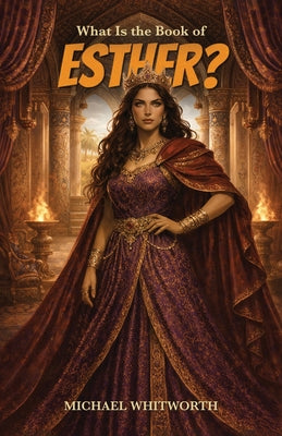 What Is the Book of Esther? by Michael Whitworth book cover