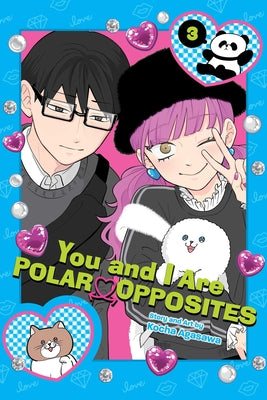 You and I Are Polar Opposites, Vol. 3 by Kocha Agasawa book cover