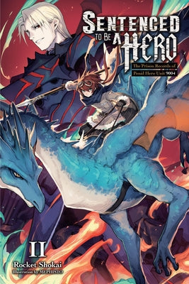 Sentenced to Be a Hero, Vol. 2 (Light Novel): The Prison Records of Penal Hero Unit 9004 by Rocket Shokai book cover