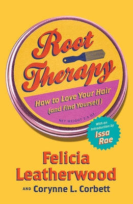 Root Therapy: How to Love Your Hair (and Find Yourself) by Felicia Leatherwood book cover