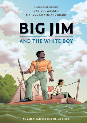 Big Jim and the White Boy: An American Classic Reimagined by David F. Walker book cover