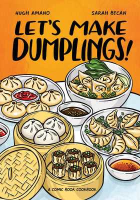Let's Make Dumplings!: A Comic Book Cookbook by Hugh Amano book cover