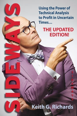 Sideways: Using the Power of Technical Analysis to Profit in Uncertain Times by Keith G. Richards book cover