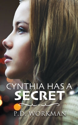 Cynthia Has a Secret by P. D. Workman book cover