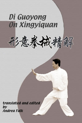 Di Guoyong On Xingyiquan: Hard Cover by Andrea Falk book cover