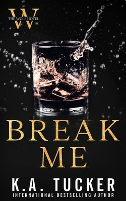 Break Me by K. A. Tucker book cover