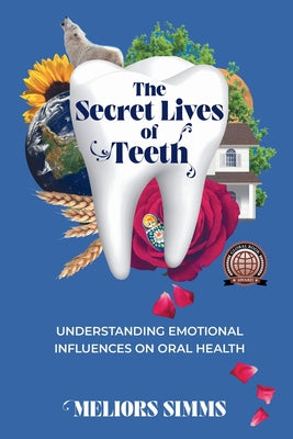 The Secret Lives of Teeth by Meliors Simms book cover