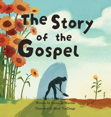 The Story of the Gospel by Steven R. Martins book cover