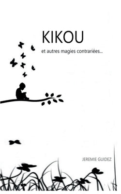 Kikou et autres magies contrari