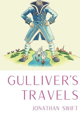 Gulliver's Travels: A 1726 prose satire by the Irish writer and clergyman Jonathan Swift, satirising both human nature and the "travellers' tales" lit