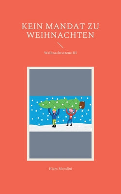 Kein Mandat zu Weihnachten: Weihnachtsszene III