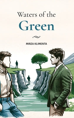 Waters of the Green: An inspirational novel about overcoming the past, dealing with deep-seated childhood trauma and finding inner peace in the most u