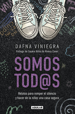 Somos Tod@s. Relatos Para Romper El Silencio Y Hacer de la Ni by Dafna Viniegra book cover