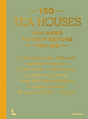 150 Tea Houses You Need to Visit Before You Die by L Teuscher book cover