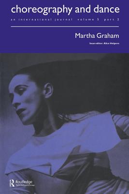 Martha Graham: A special issue of the journal Choreography and Dance