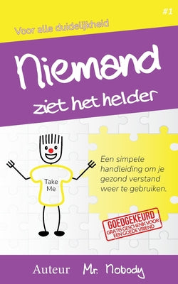 Niemand Ziet Het Helder: Ontsnap uit de leugen en herinner wie je werkelijk bent