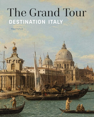 The Grand Tour: Destination Italy by Ariane Van Suchtelen book cover