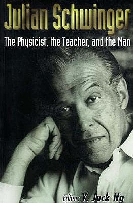 Julian Schwinger: The Physicist, The...