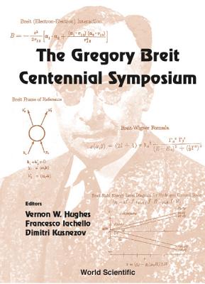 The Gregory Breit Centennial Symposium