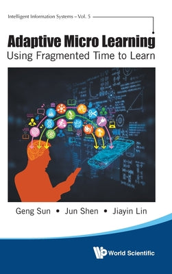 Adaptive Micro Learning: Using Fragmented Time to Learn