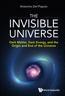 The Invisible Universe: The: Dark Matter