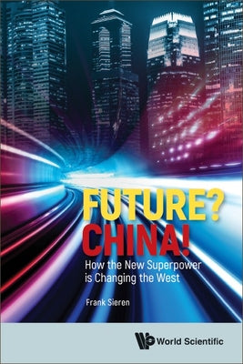 Future? China!: How the New Superpower Is Changing the West
