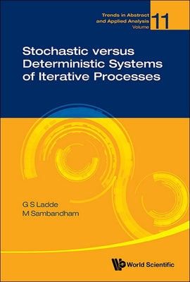 Stochastic Versus Deterministic Systems Iterative Processes