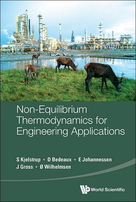 Non-Equilibrium Thermodynamics for Engineering Applications