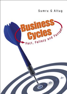 Business Cycles: Fact, Fallacy & Fantasy