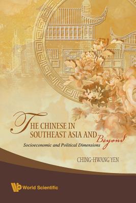The Chinese in Southeast Asia & Beyond