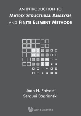 Intro to Matrix Structural Analysis & Finite Element Methods