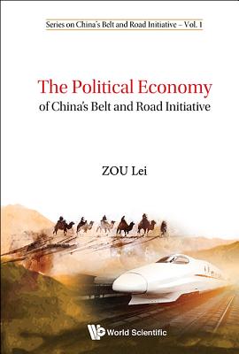 The Political Economy of China's Belt and Road Initiative