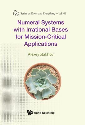 Numeral System Irrational Bases Mission-Critical Application