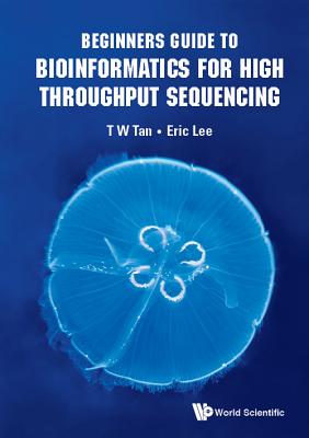 Beginners Guide to Bioinformatics for High Throughput Sequen
