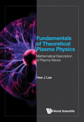 Fundamentals of Theoretical Plasma Physics