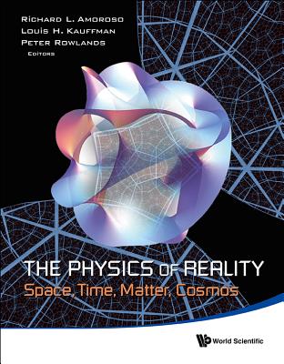 The Physics of Reality: Space, Time, Matter, Cosmos